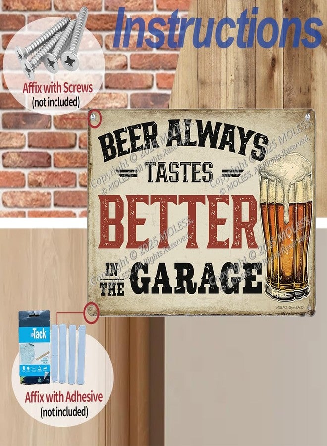 MOLESS Vintage Bar Sign - 'Beer Always Tastes Better in the Garage' | 12x8″ Metal Signs Decor for Man Cave, Home Bar, or Garage - Funny Gifts for Beer Lovers, 2452 - Image 4